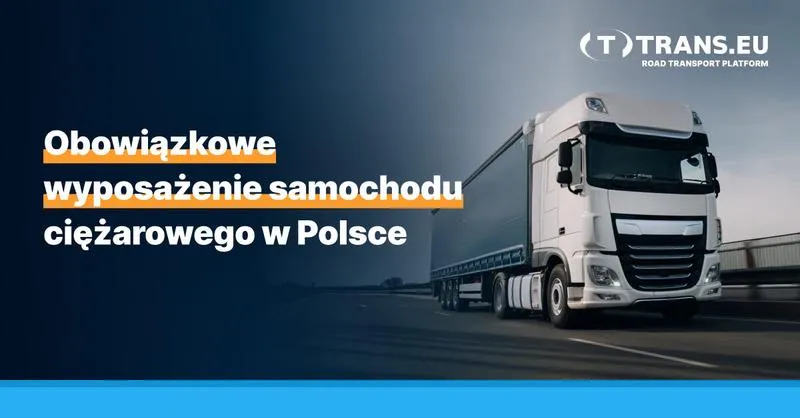 Obowiązkowe wyposażenie samochodu ciężarowego